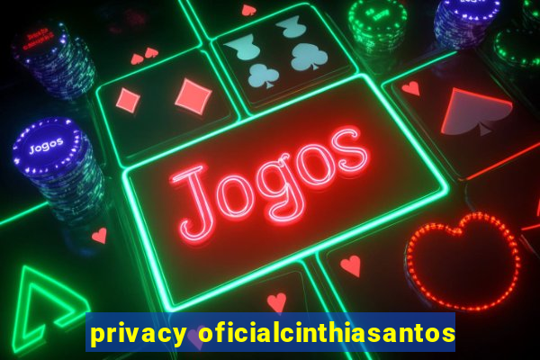 privacy oficialcinthiasantos